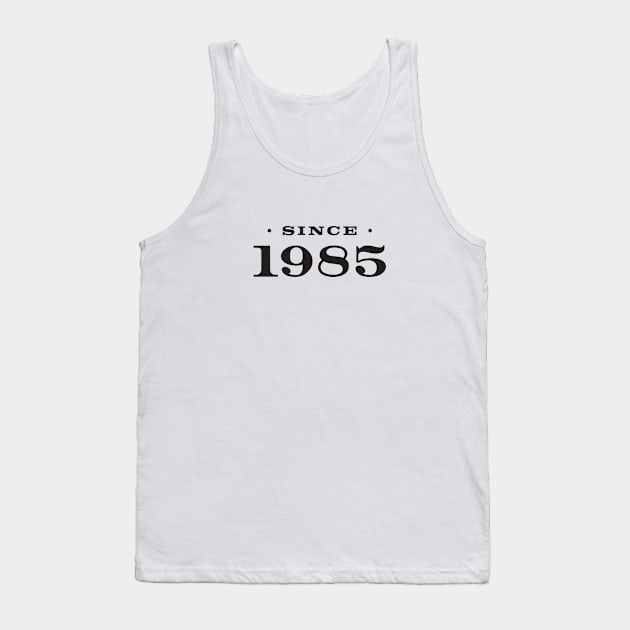 Since 1985 Tank Top by Assertive Shirts